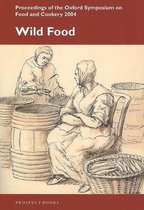 Wild Food: Proceedings of the Oxford Symposium on Food and Cookery