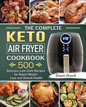 The Complete Keto Air Fryer Cookbook