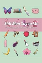 Sh!t Men Say to Me