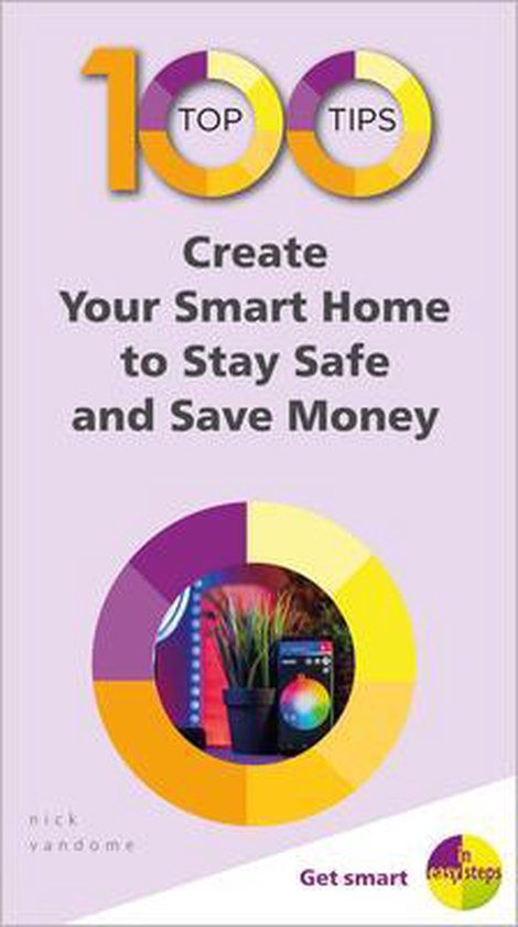 100 Top Tips - Create Your Smart Home to Stay Safe and Save  ... - cover