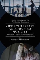 Tourism Security-Safety and Post Conflict Destinations- Virus Outbreaks and Tourism Mobility