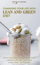 Changing Your Life with Lean and Green Diet