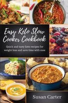 Easy keto slow cooker cookbook: Quick and tasty keto recipes for weight loss and save time with ease