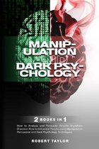 Manipulation and Dark Psychology: 2 Books in 1