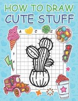 Activity Book for Kids- How to Draw Cute Stuff