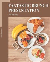 365 Fantastic Brunch Presentation Recipes