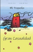 Mi Pequena Gran Casualidad