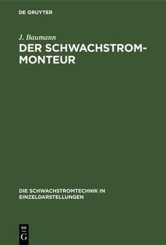 Die Schwachstromtechnik in Einzeldarstellungen- Der Schwachstrom-Monteur