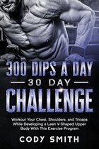 300 Dips a Day 30 Day Challenge