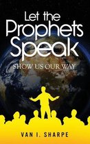 Let the Prophets Speak