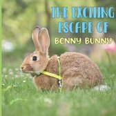 The Exciting Escape Of Benny Bunny