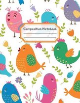 Composition Notebook: Wide Ruled Lined Paper: Large Size 8.5x11 Inches, 110 pages. Notebook Journal: Early Birds Singing Workbook for Childr