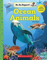 Be an Expert!- Ocean Animals (Be an Expert!)