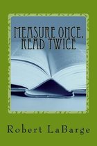 Measure Once, Read Twice