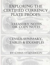 Exploring the Certified Currency Plate Proofs - Treasury or Coin Notes