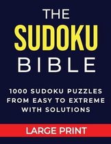 The Sudoku Bible 1000 Sudoku Puzzles From Easy to Extreme with Solutions Large Print