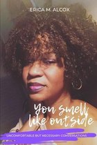 You Smell Like Outside