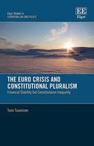 Elgar Studies in European Law and Policy-The Euro Crisis and Constitutional Pluralism