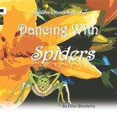 Dancing with Spiders