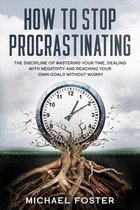 How To Stop Procrastinating