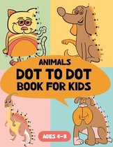 Animals Dot To Dot Book For Kids Ages 4-8