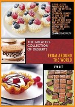 The greatest collection of desserts from all around the world: 3 Books in 1