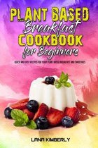 Plant Based Breakfast Cookbook for Beginners