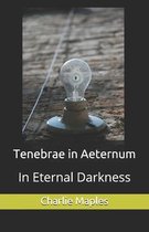 Tenebrae in Aeternum