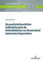 Schriftenreihe Zum It- Und Informationsrecht- Die Gesellschaftsrechtliche Außenhaftung Fuer Die Verbindlichkeiten Von Decentralized Autonomous Organizations