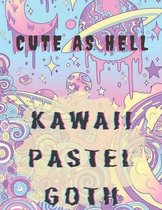 Cute As Hell Kawaii Pastel Goth