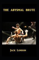The Abysmal Brute-Original Edition(Annotated)