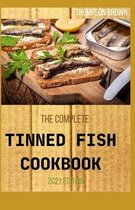 The Complete Tinned Fish Cookbook 2021 Edition