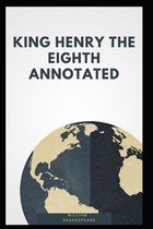 King Henry the Eighth Annotated