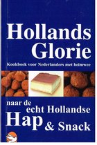 Hollands glorie/ kookboek voor Nederlanders met heimwee
