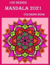 100 designs mandala coloring book: Stress Relieving Mandala Designs for Adults Relaxation 2021: Gifts for family and friends 100 Mandalas