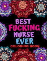 Best Fucking Nurse Ever Coloring Book