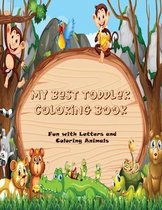 My Best Toddler Coloring Book Fun with Letters and Coloring Animals: Draw Animals and Colour Them, Write alphabet, Learn about the animals (Dimensions