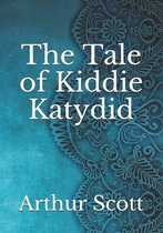 The Tale of Kiddie Katydid