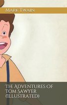 The Adventures Of Tom Sawyer (Illustrated)