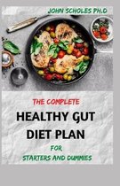 THE COMPLETE HEALTHY GUT DIET PLAN For Starters And Dummies