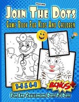 Join The Dots Game Book For Kids And Children Fun And Challenging Dots To Dots
