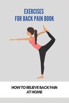 Exercises For Back Pain Book: How To Relieve Back Pain At Home