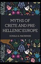 Myths of Crete and Pre-Hellenic Europe (illustrated edition)