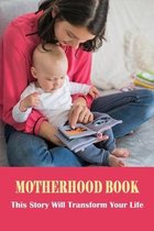 Motherhood Book: This Story Will Transform Your Life