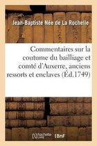 Commentaires Sur La Coutume Du Bailliage Et Comté d'Auxerre, Anciens Ressorts Et Enclaves