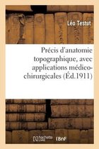 Pr�cis d'Anatomie Topographique, Avec Applications M�dico-Chirurgicales, Aide-M�moire