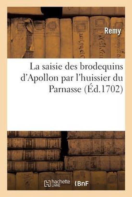 La Saisie Des Brodequins d'Apollon Par l'Huissier Du Parnasse