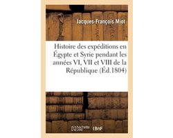 Mémoires pour servir à l'histoire des expéditions en Égypte et en Syrie