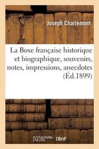 La Boxe Fran�aise Historique Et Biographique, Souvenirs, Notes, Impressions, Anecdotes