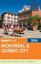 Fodor's Montreal & Quebec City 2014